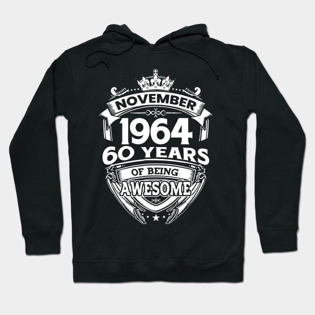 November 1964 60 Years Of Being Awesome 60th Birthday Hoodie by Hsieh Claretta Art